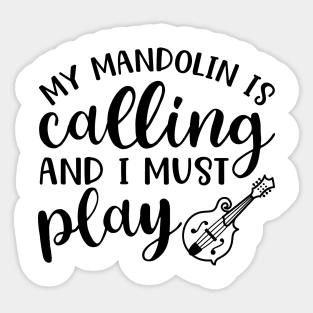 My Mandolin Is Calling and I Must Play Sticker